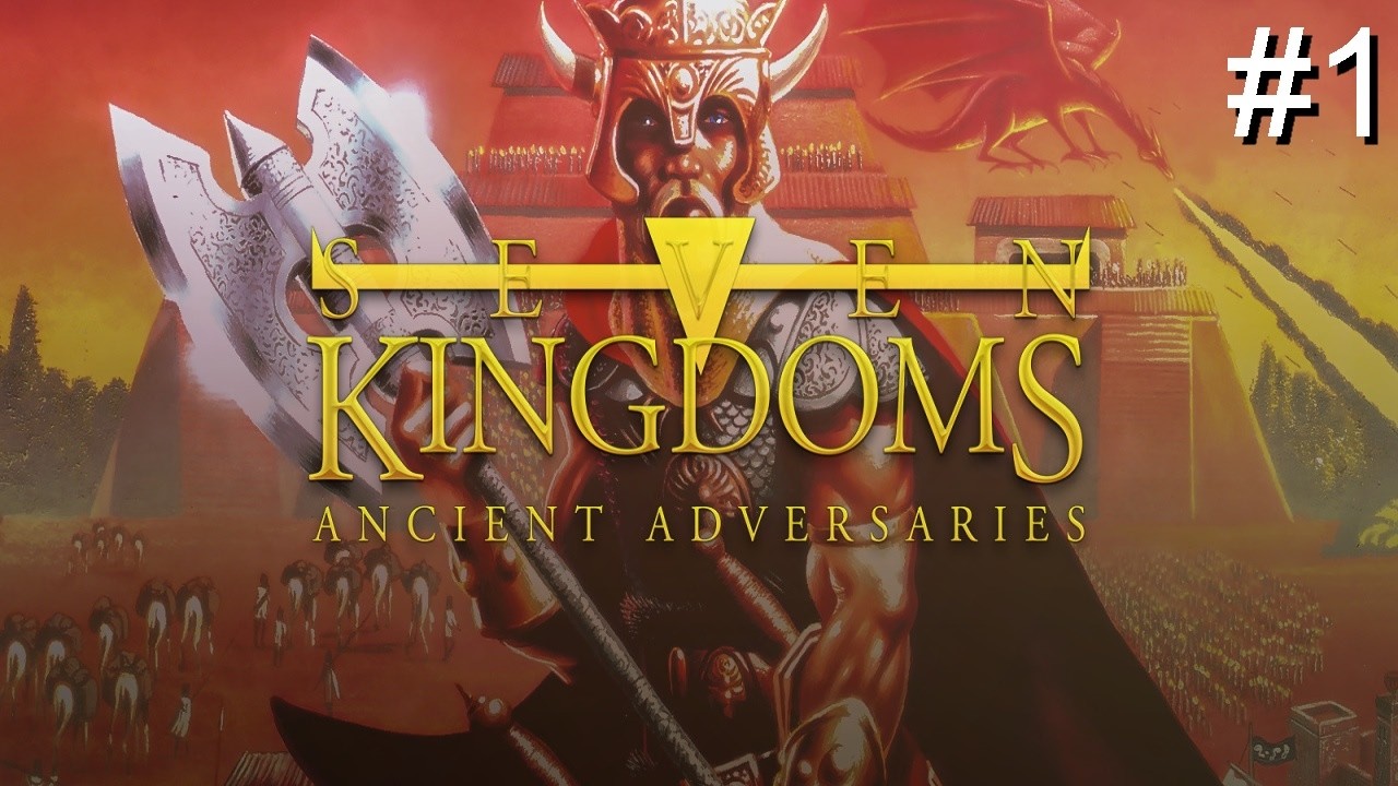 Seven Kingdoms Ancient Adversaries 1 (#1) 1.12.2025