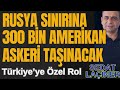 Rusya snrna 300 bin amerikan askeri tanacak 5 nato sperotoban ve limanlar ve trkiye