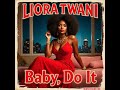 Liora Twani Baby Do It
