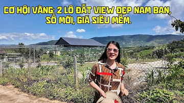 Cơ hội vàng: 2 lô đất view đẹp Nam Ban, sổ mới, giá siêu mềm #datnghiduong  #batdongsan