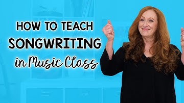 How to Teach Songwriting in Music Class| Lesson Plan Tutorial