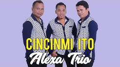 ALEXA TRIO " CINCIN MI ITO "  - Durasi: 6:18. 