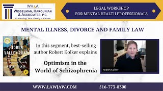 Mental Illness, Divorce and Family Law - Robert Kolker & Optimism in the World of Schizophrenia