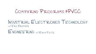 Comparing Engineering and Industrial Electronics Tech Programs @PVCC
