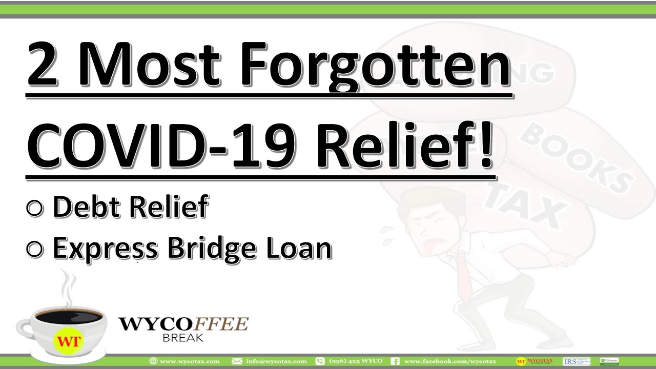 2 Most Forgotten COVID 19 Relief - Debt Relief and Express Bridge Loan Update Thursday April 23