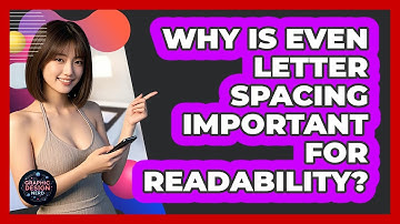 Why Is Even Letter Spacing Important For Readability?