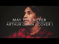 Arthur Gunn - May You Never (John Martyn Cover)