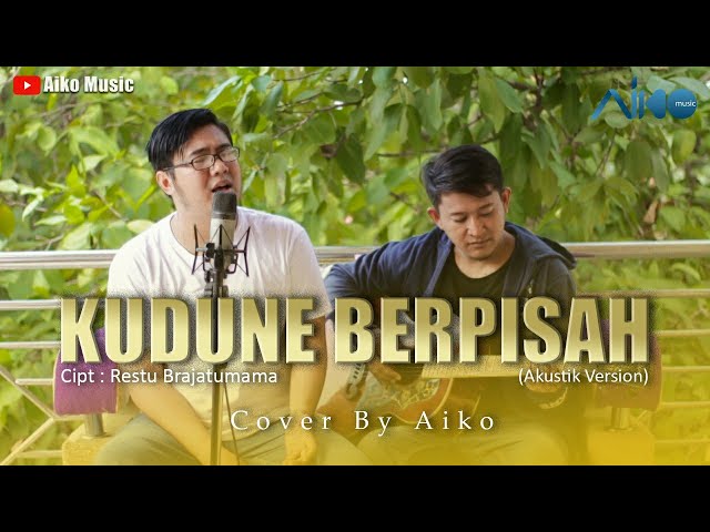 KUDUNE BERPISAH (TARLING AKUSTIK) | COVER BY AIKO MUSIC class=