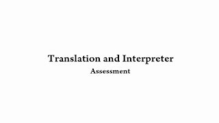 Translation &amp; Interpreter Assessment