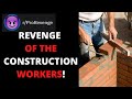 Revenge Of The Construction Workers! r/ProRevenge | Best Of Reddit Pro Revenge Stories