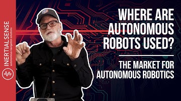 Where Are Autonomous Robots Used? The Market for Autonomous Robotics