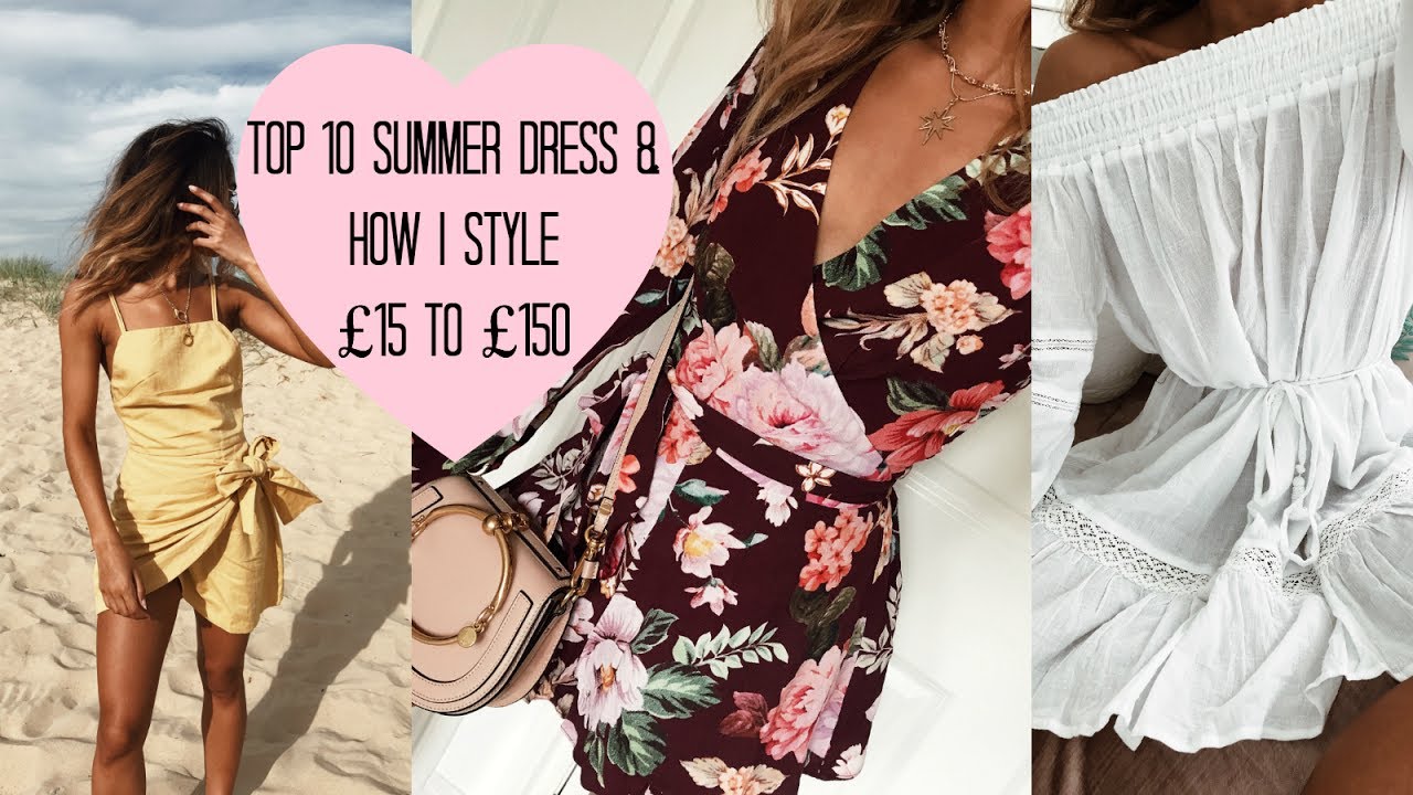 TOP 10 SUMMER DRESSES & HOW I STYLE TRY ON £15 TO £150 YouTube