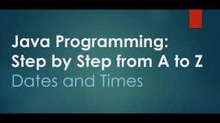 #27 Dates and time overview | Java Programming: Step by Step from A to Z