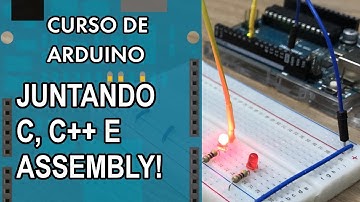 JUNTANDO C, C++ E ASSEMBLY! Curso de Arduino #296