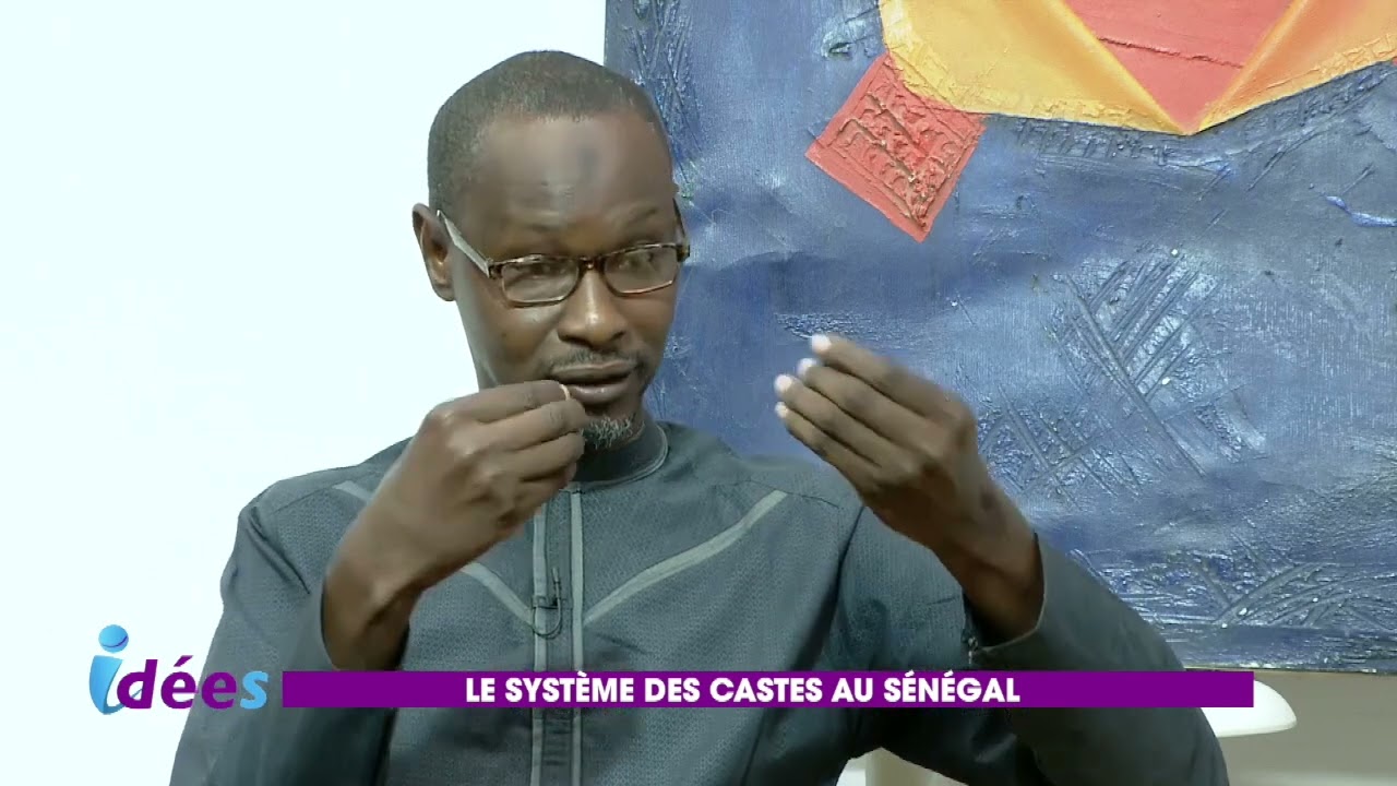 IDÉES: LE SYTÈME DES CASTES AU SÉNÉGAL - 06 MARS 2022
