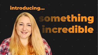Introducing... Something Incredible