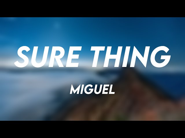Sure Thing - Miguel Lyric Video 🤍 class=