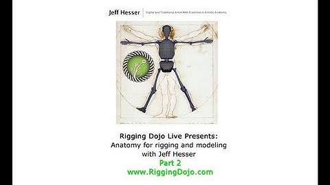 Rigging Dojo Live : Anatomy for 3d artists with Jeff Hesser Part 2