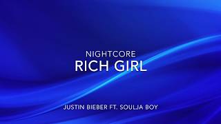 Download Lagu Rich Girl - Justin Bieber ft. Soulja Boy Nightcore MP3
