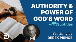 The Authority & Power Of God's Word | The Foundations for Christian Living 2 | Derek Prince