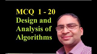 Design and Analysis of algorithms - MCQ 1 - 20