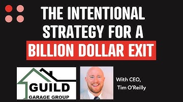 The Intentional Strategy for a BILLION Dollar Exit with Tim O