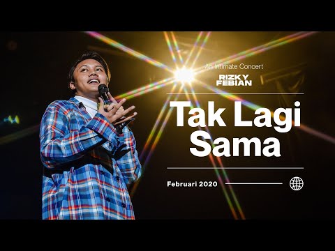 Rizky Febian - Tak Lagi Sama | An Intimate Concert