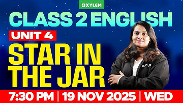 Class 2 English | Unit 4: Star in the jar | Xylem class 2