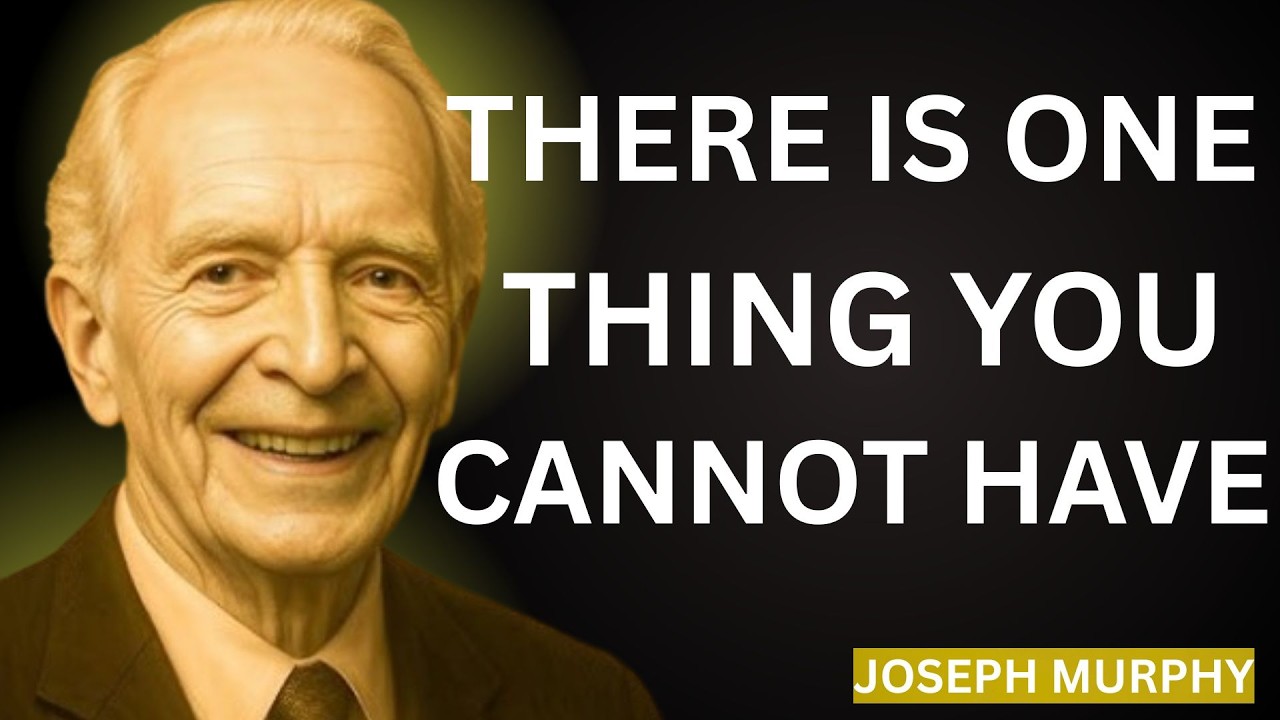 There Is One Thing You Cannot Have  BY Joseph Murphy  Motivational  Speech