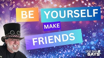 Be Yourself - Make Friends - Character Education Video for Kids by Steve Trash