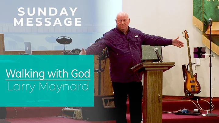 Walking with God - Larry Maynard