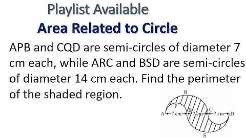 APB and CQD are semi-circles of diameter 7 cm each, while ARC and BSD are semi-circles of diameter