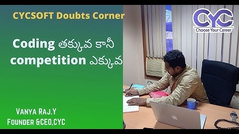 Coding తక్కువ కానీ  competition ఎక్కువ |Vanya Raj|CYC Guidance Pvt Ltd