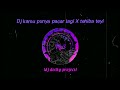 DJ KAMU PUNYA PACAR LAGI X TEHIBA FULLBEAT VIRAL TIKTOK 2021#djviral #djtehibatehi #djtiktok #dj2021