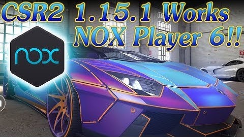 CSR2 1.15.1 - Works in Nox Player 6 !!! - Windows Android Emulator