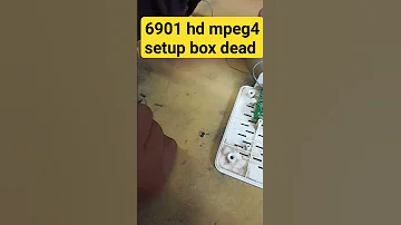 6901 Hd Mpeg4 Setup Box Dead Problem 