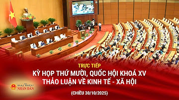 🔴 TRỰC TIẾP: QUỐC HỘI THẢO LUẬN VỀ KINH TẾ - XÃ HỘI