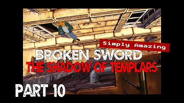 Broken Sword 1 ┼ Shadow of templars▲Part 10 - Simply Amazing