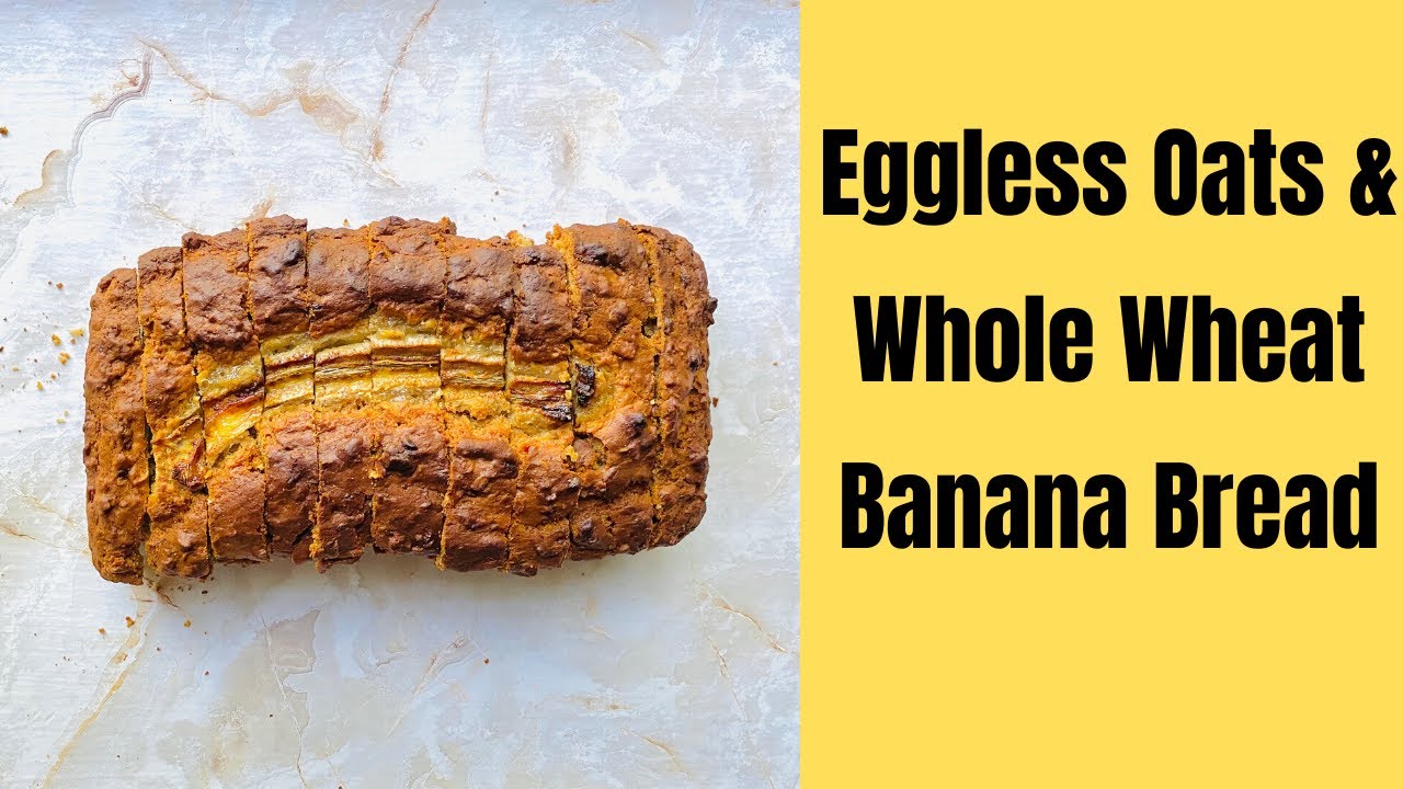 Eggless Oats and Whole Wheat Banana Bread (Healthy Banana Bread without