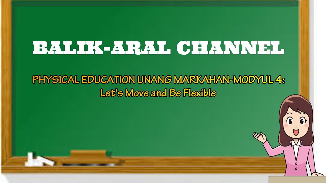 GRADE 3 || PHYSICAL EDUCATION || UNANG MARKAHAN -MODYUL 4 || Let's Move and Be Flexible