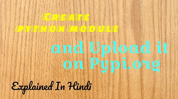 How To Create Your Own Python Package and Upload it On Pypi.org | Install it Using Pip | In Hindi