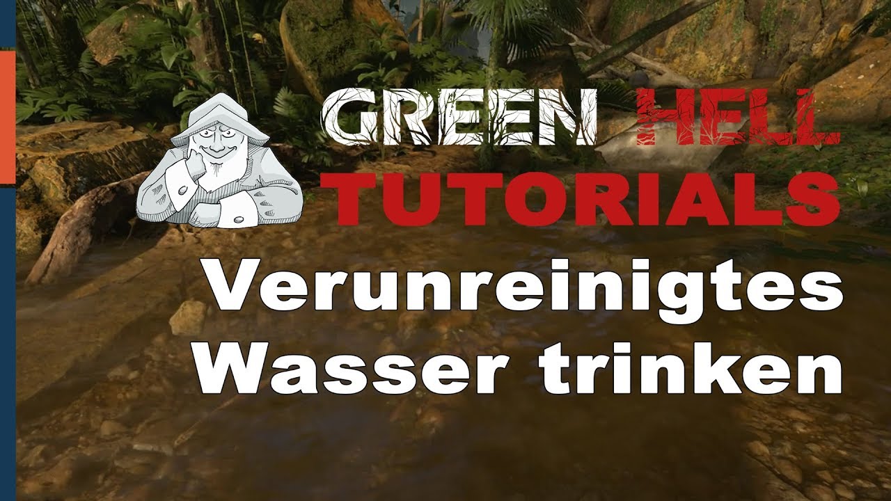 GREEN HELL Tutorial 4 Verunreinigtes Wasser gefahrlos trinken