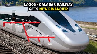 Lagos Calabar Railway Gets New Financier & Why China Is Not Funding The Project