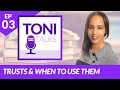 Types of Trusts and When to Use Them Ep. 3 Toni Talks (NEW SERIES)