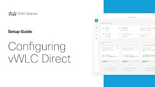 Cisco DNA Spaces Setup Guide - Configuring vWLC Direct