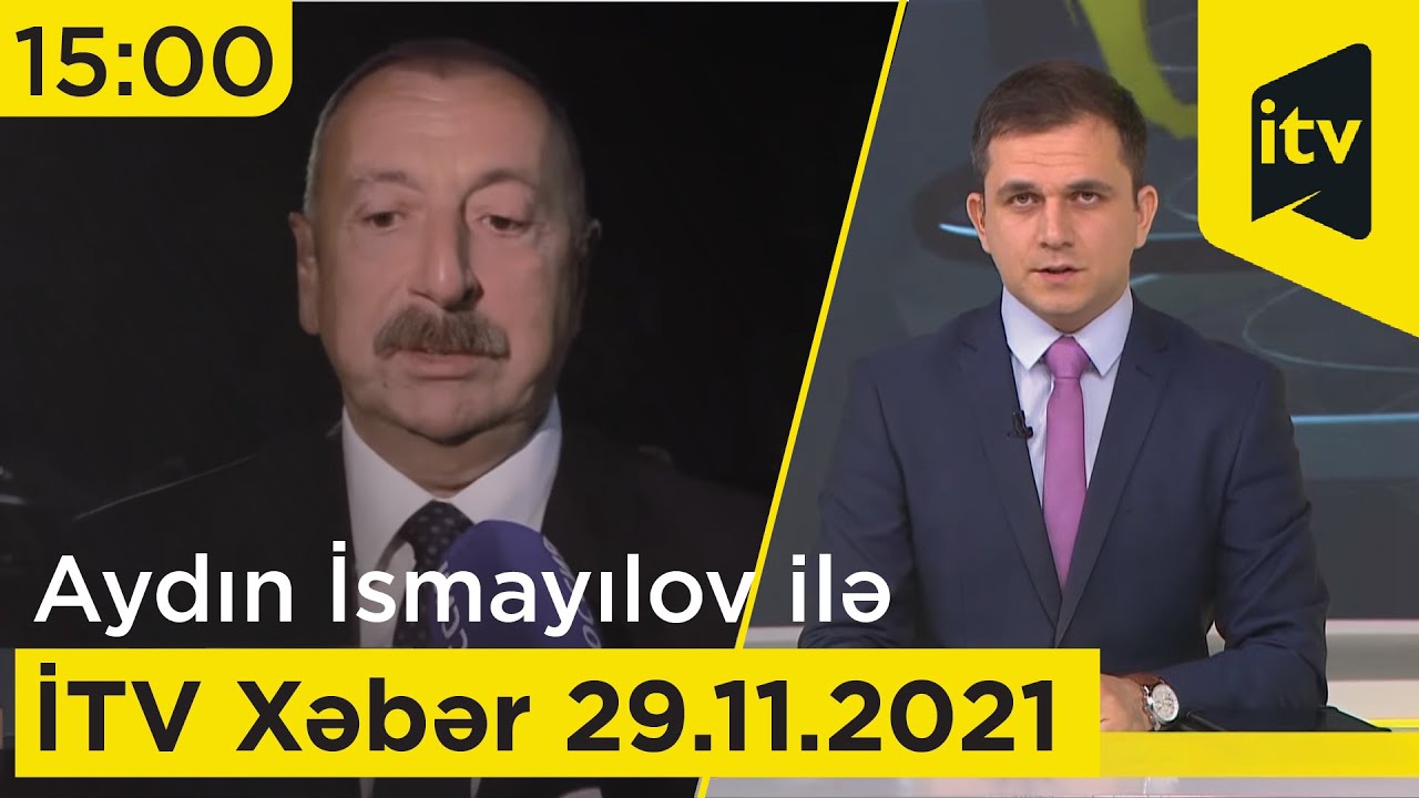 Itv15 İTV Xəbər - 29.11.2021 (15:00) - YouTube