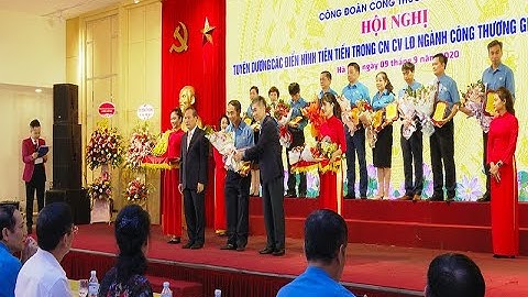 Hội nghị Tuyên dương các điển hình tiên tiến trong CNVCLĐ Ngành Công Thương giai đoạn 2015 – 2020