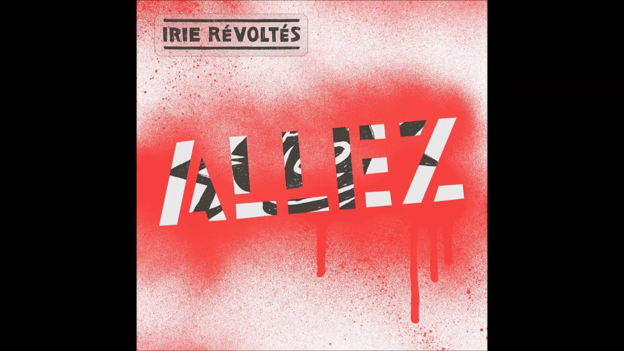 Irie Révoltés -  La marche