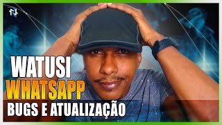 WATUSI WHATSAPP BUGS E ATUALIZAÇÃO DO  IPA