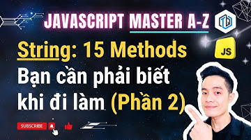 14. String: 15 phương thức bạn cần phải biết khi đi làm (p2) | JavaScript Master A-Z | TrungQuanDev